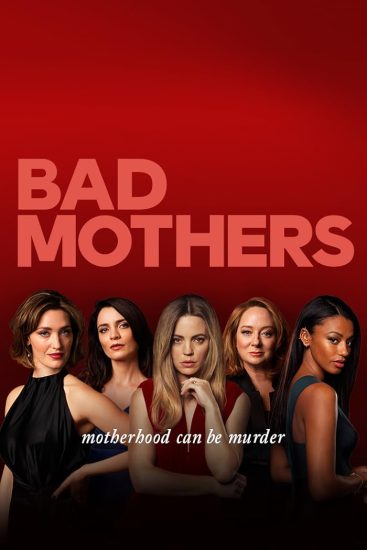 مسلسل Bad Mothers الموسم الاول مترجم