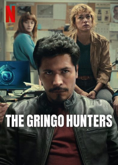 مسلسل The Gringo Hunters الموسم الاول مترجم